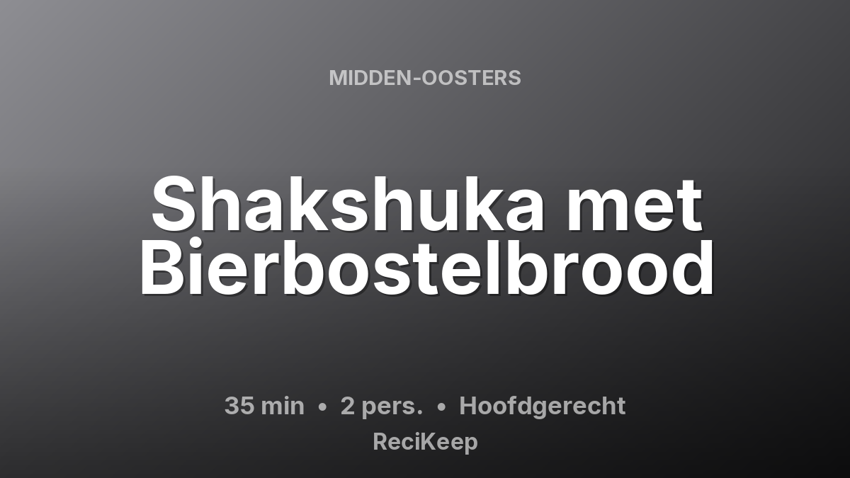 Receptkaart Shakshuka met Bierbostelbrood – Hoofdgerecht