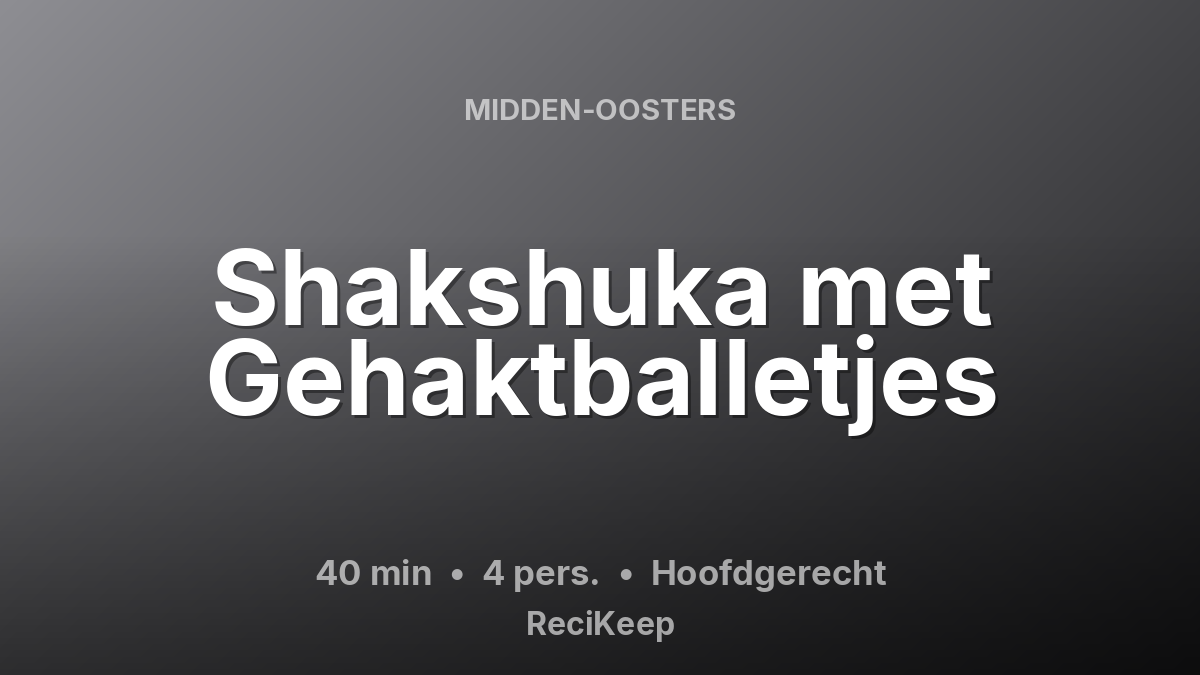 Receptkaart Shakshuka met Gehaktballetjes – Hoofdgerecht