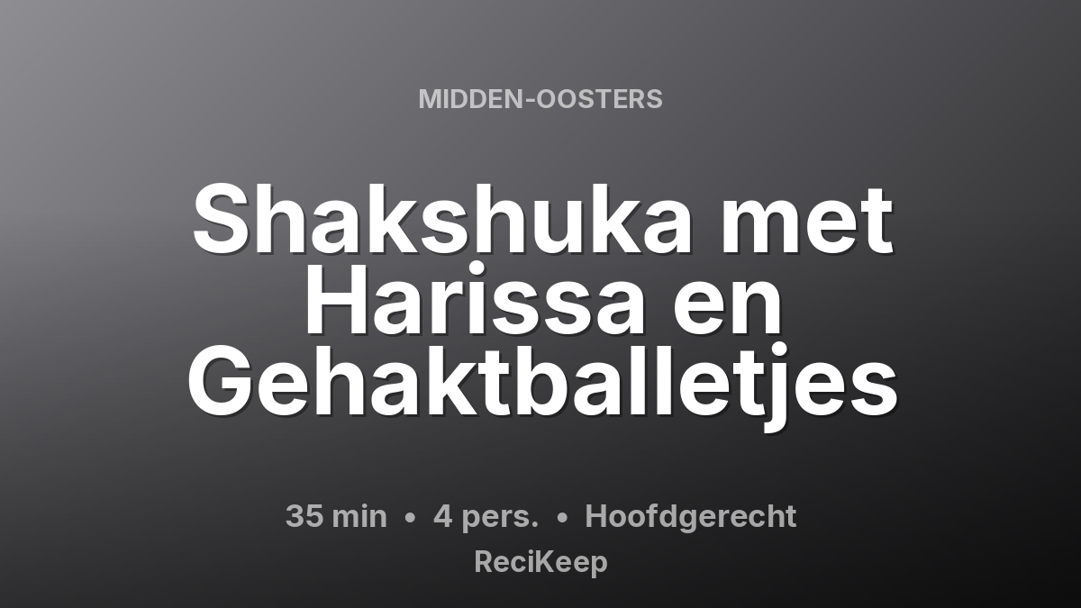 Receptkaart Shakshuka met Harissa en Gehaktballetjes – Hoofdgerecht