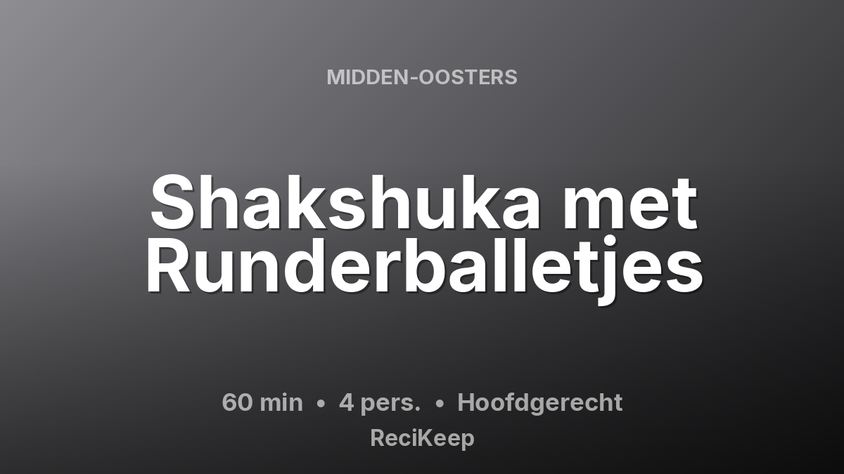 Receptkaart Shakshuka met Runderballetjes – Hoofdgerecht