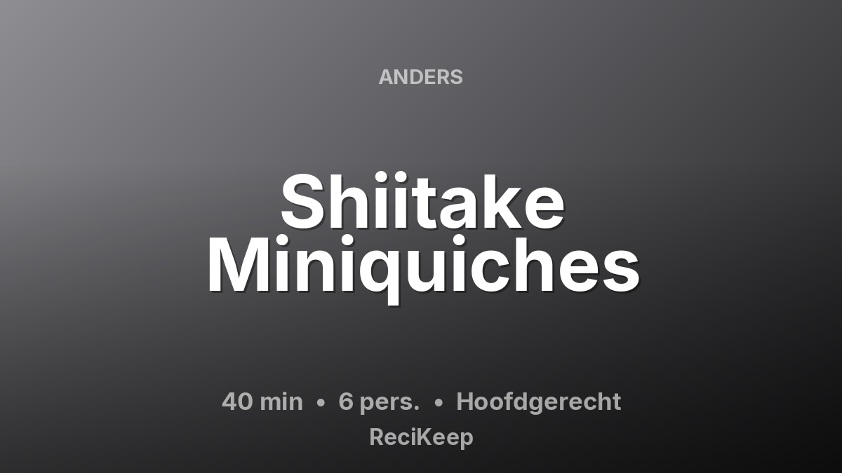 Receptkaart Shiitake Miniquiches – Hoofdgerecht