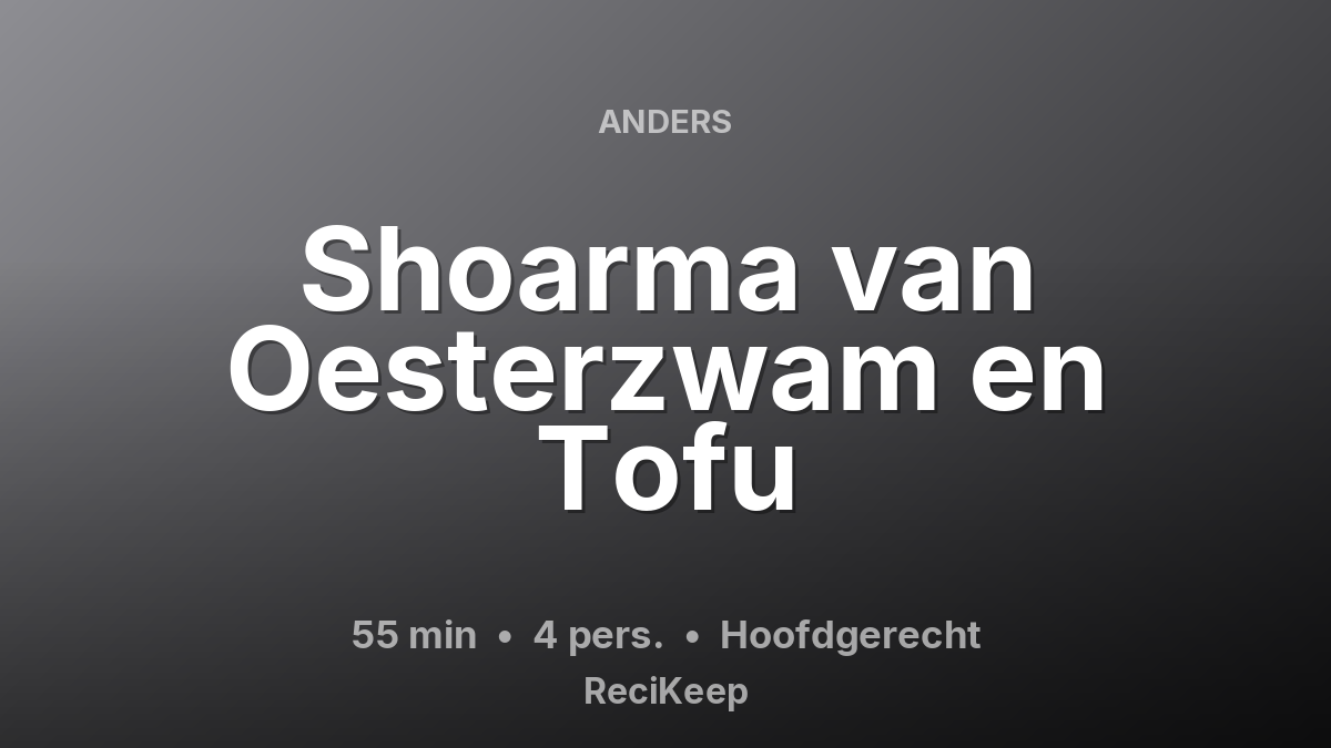 Receptkaart Shoarma van Oesterzwam en Tofu – Hoofdgerecht