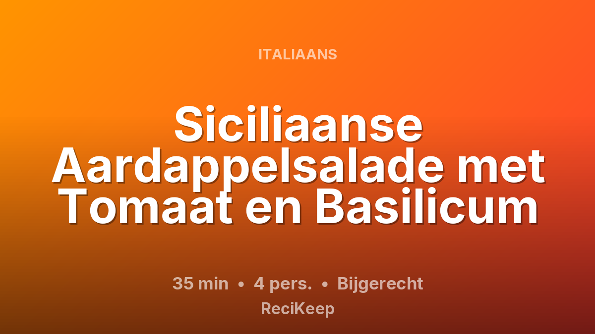 Receptkaart Siciliaanse Aardappelsalade met Tomaat en Basilicum – Bijgerecht