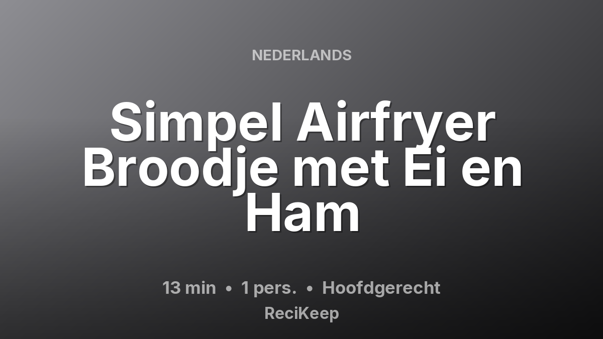 Receptkaart Simpel Airfryer Broodje met Ei en Ham – Hoofdgerecht