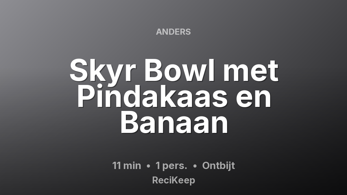 Receptkaart Skyr Bowl met Pindakaas en Banaan – Ontbijt