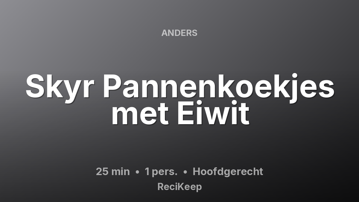 Receptkaart Skyr Pannenkoekjes met Eiwit – Hoofdgerecht