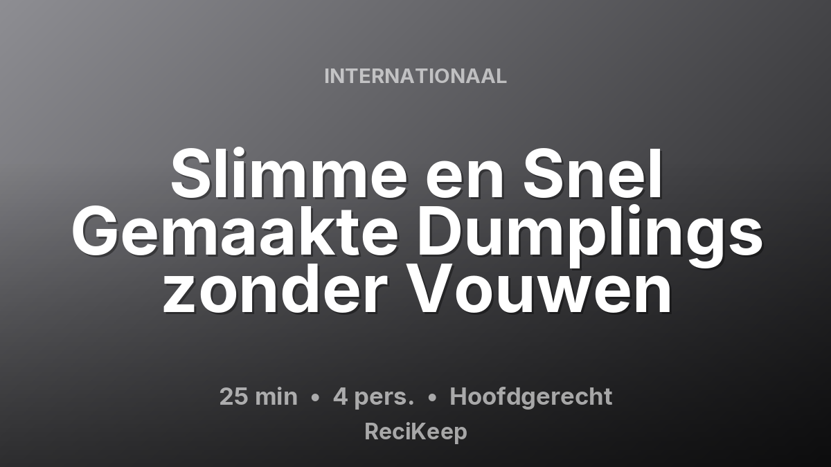 Receptkaart Slimme en Snel Gemaakte Dumplings zonder Vouwen – Hoofdgerecht
