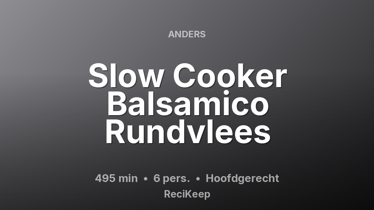 Receptkaart Slow Cooker Balsamico Rundvlees – Hoofdgerecht