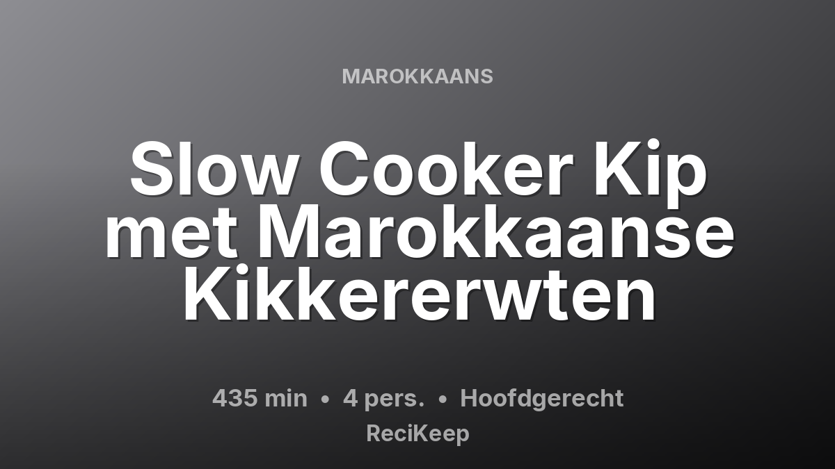 Receptkaart Slow Cooker Kip met Marokkaanse Kikkererwten – Hoofdgerecht