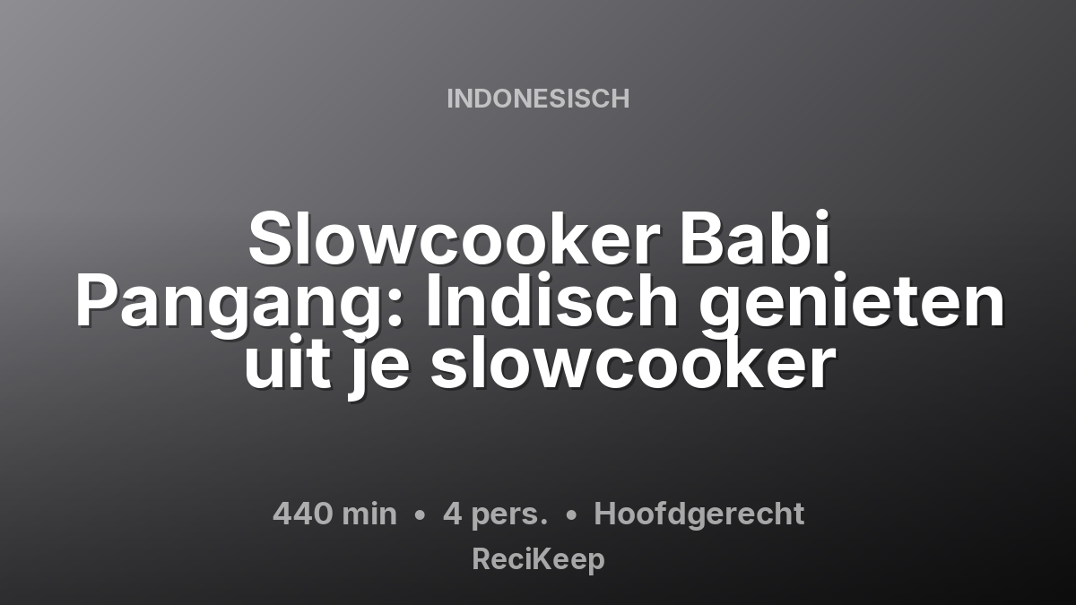 Receptkaart Slowcooker Babi Pangang: Indisch genieten uit je slowcooker – Hoofdgerecht