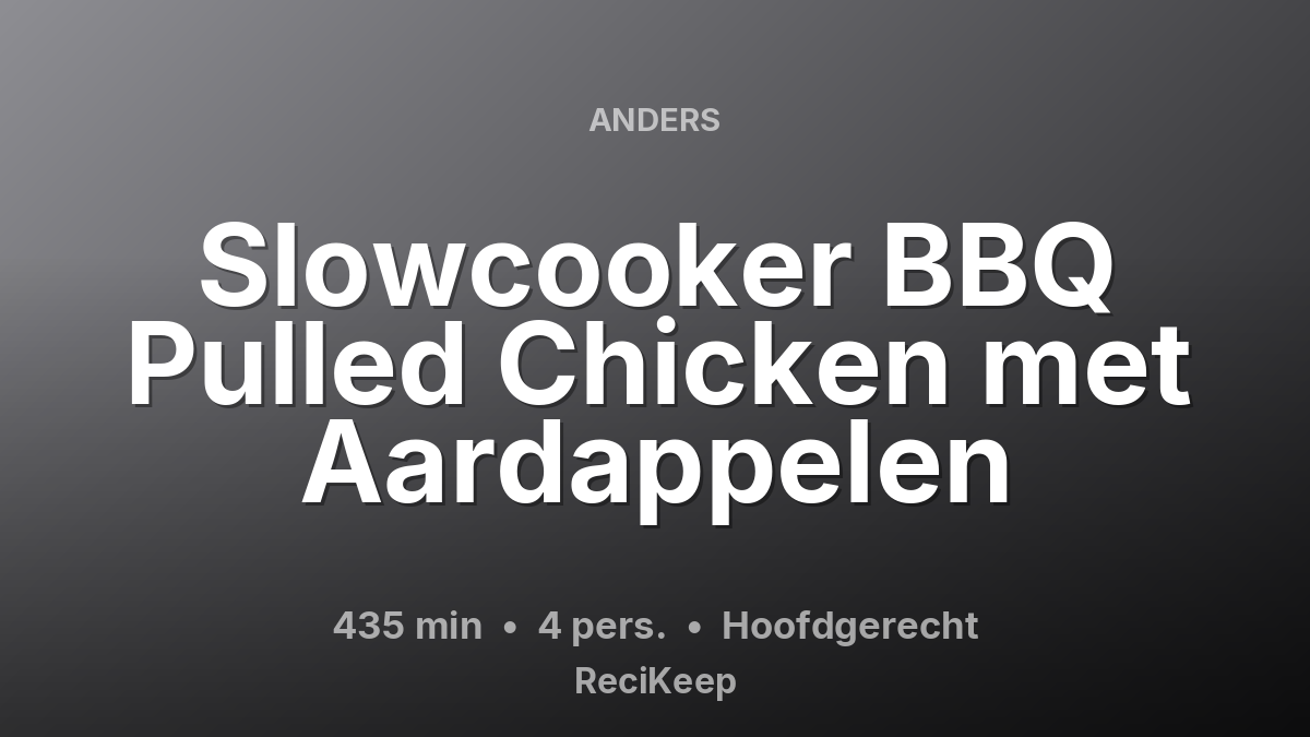 Receptkaart Slowcooker BBQ Pulled Chicken met Aardappelen – Hoofdgerecht
