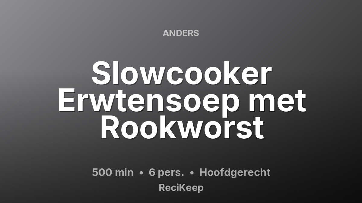 Receptkaart Slowcooker Erwtensoep met Rookworst – Hoofdgerecht