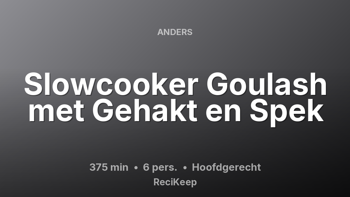 Receptkaart Slowcooker Goulash met Gehakt en Spek – Hoofdgerecht