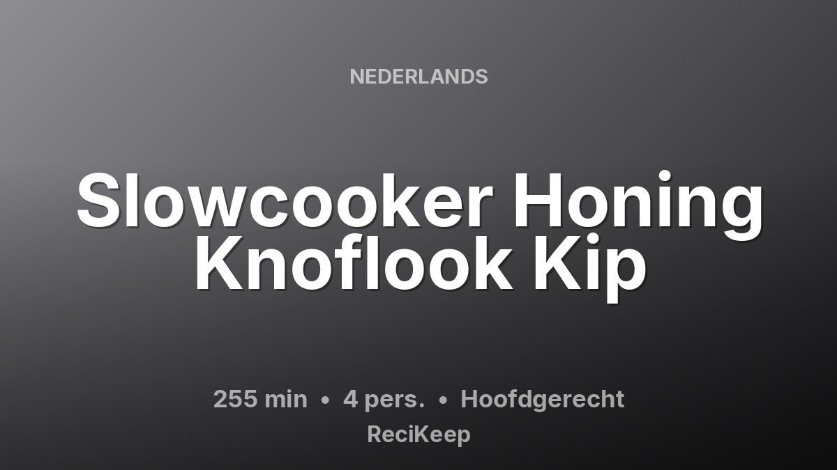 Receptkaart Slowcooker Honing Knoflook Kip – Hoofdgerecht