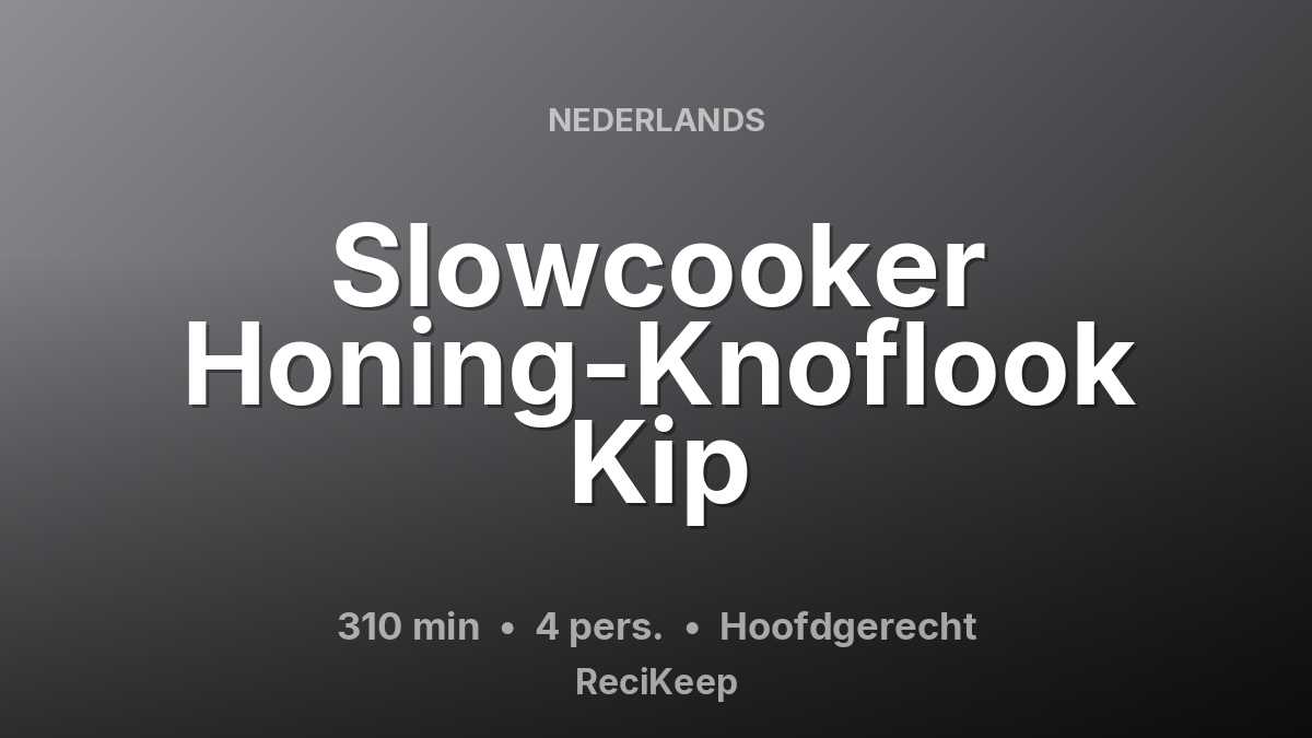 Receptkaart Slowcooker Honing-Knoflook Kip – Hoofdgerecht