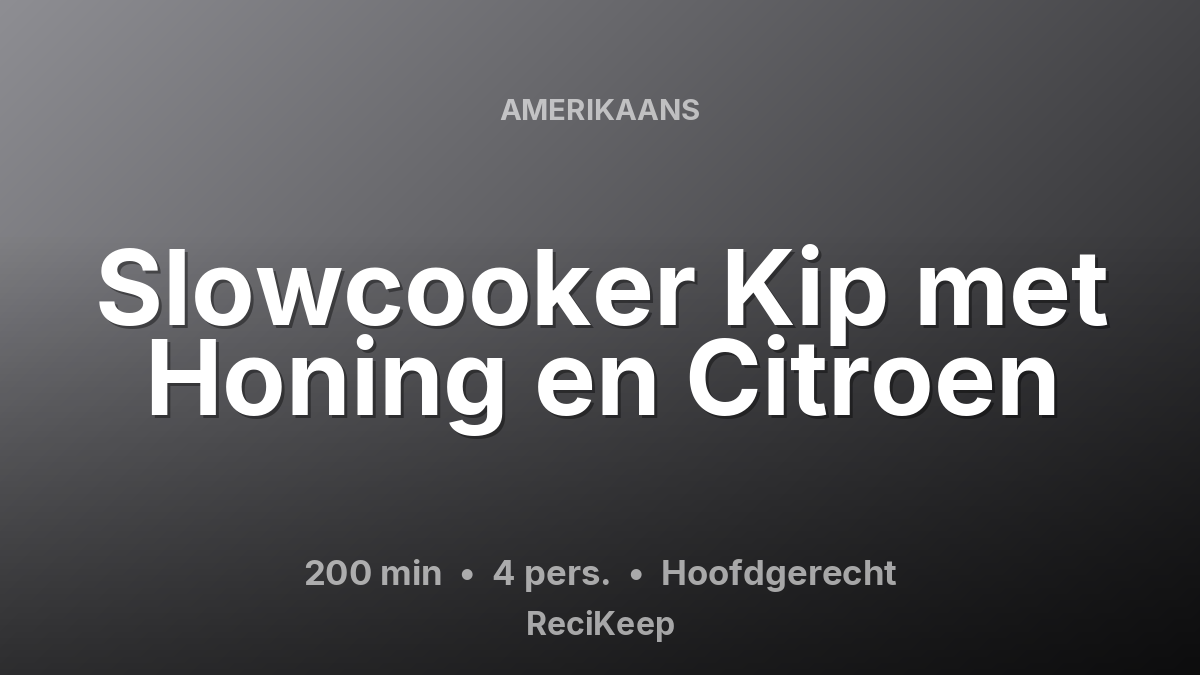 Receptkaart Slowcooker Kip met Honing en Citroen – Hoofdgerecht