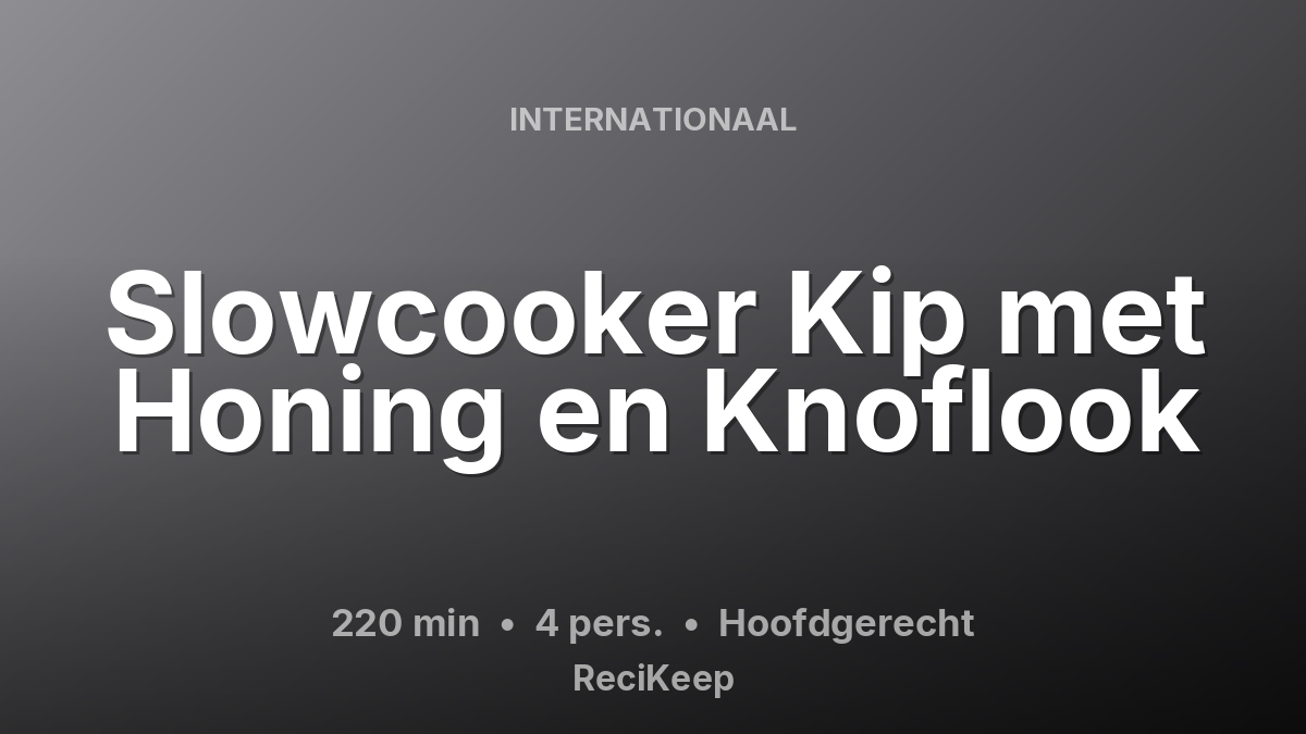 Receptkaart Slowcooker Kip met Honing en Knoflook – Hoofdgerecht