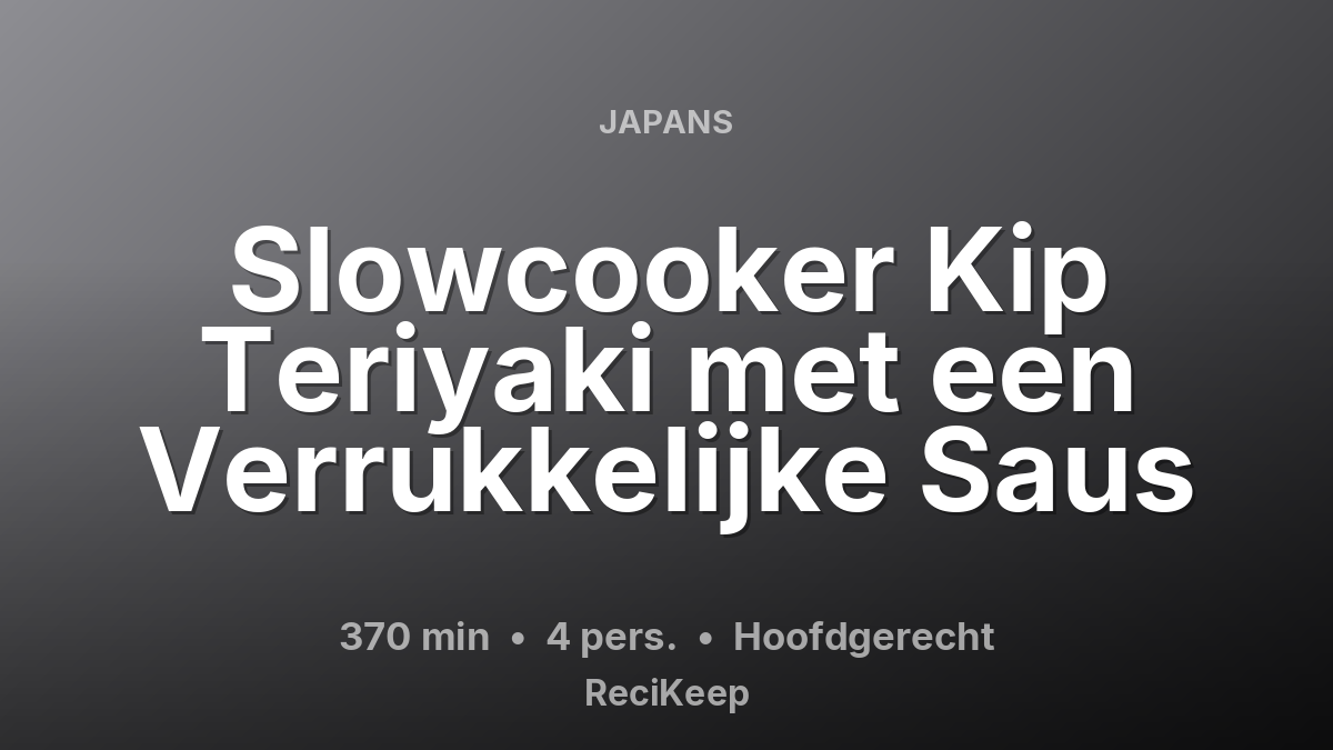 Receptkaart Slowcooker Kip Teriyaki met een Verrukkelijke Saus – Hoofdgerecht