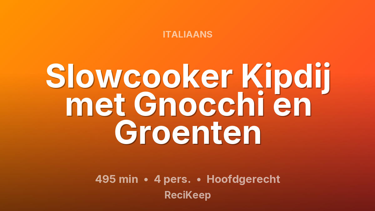 Receptkaart Slowcooker Kipdij met Gnocchi en Groenten – Hoofdgerecht