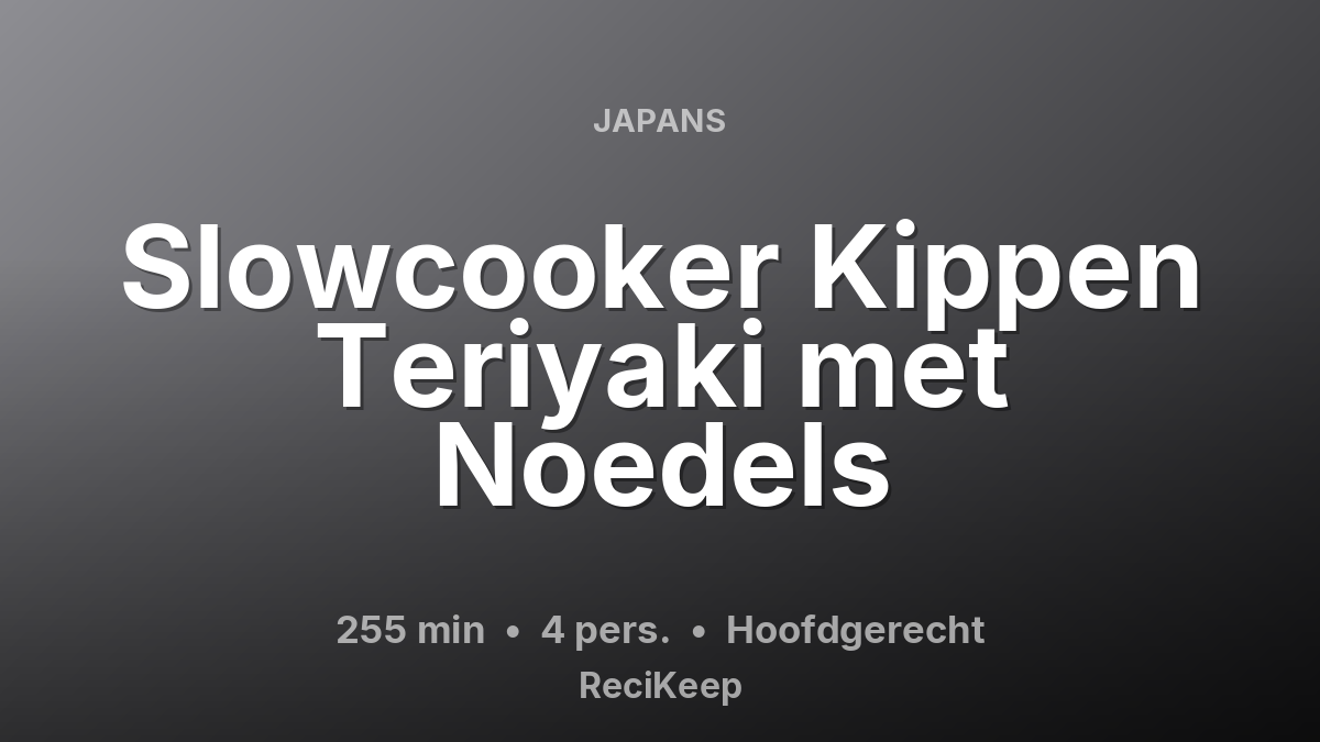 Receptkaart Slowcooker Kippen Teriyaki met Noedels – Hoofdgerecht