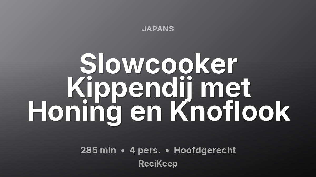 Receptkaart Slowcooker Kippendij met Honing en Knoflook – Hoofdgerecht