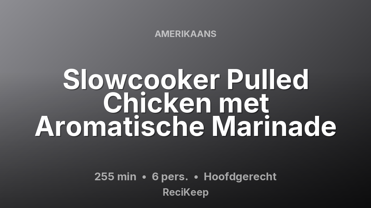 Receptkaart Slowcooker Pulled Chicken met Aromatische Marinade – Hoofdgerecht
