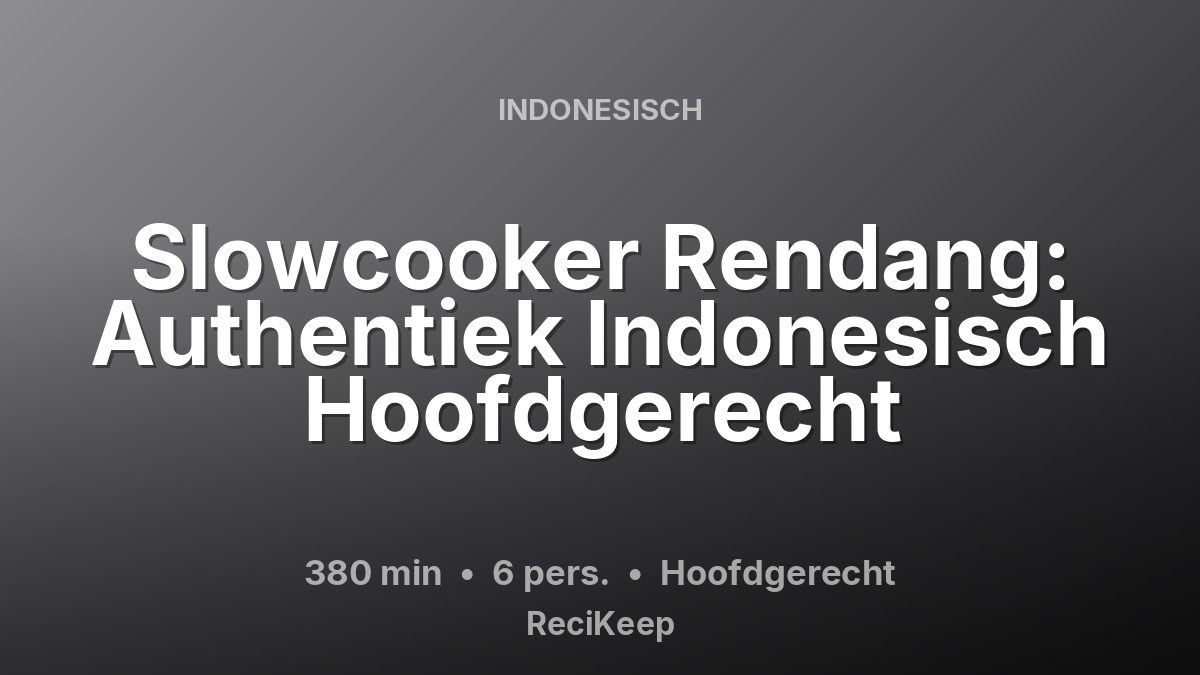 Receptkaart Slowcooker Rendang: Authentiek Indonesisch Hoofdgerecht – Hoofdgerecht