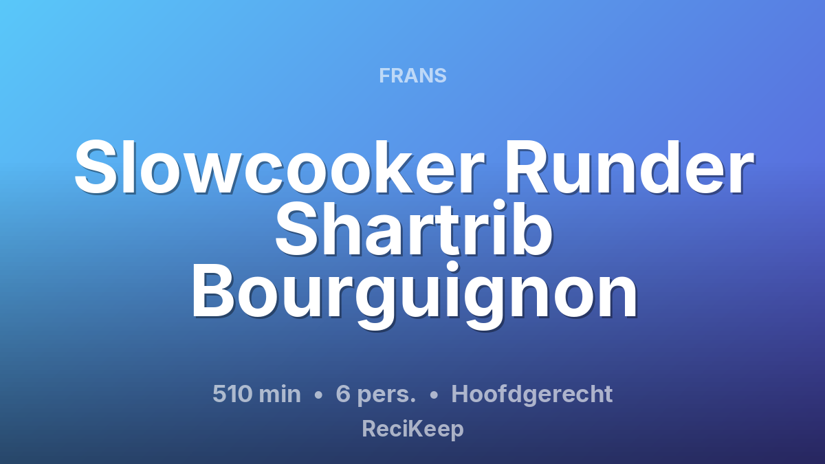 Receptkaart Slowcooker Runder Shartrib Bourguignon – Hoofdgerecht