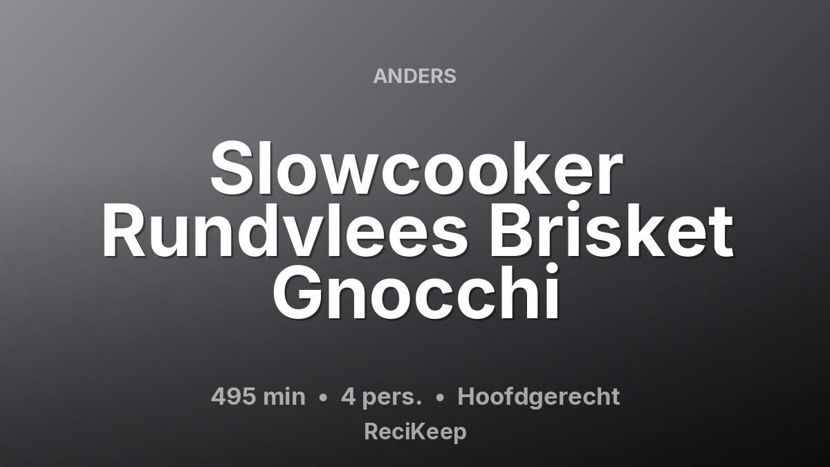 Receptkaart Slowcooker Rundvlees Brisket Gnocchi – Hoofdgerecht