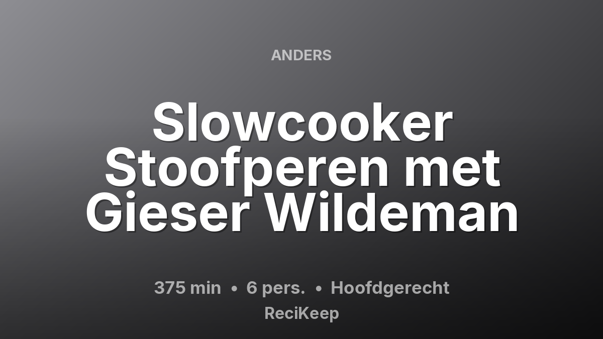 Receptkaart Slowcooker Stoofperen met Gieser Wildeman – Hoofdgerecht