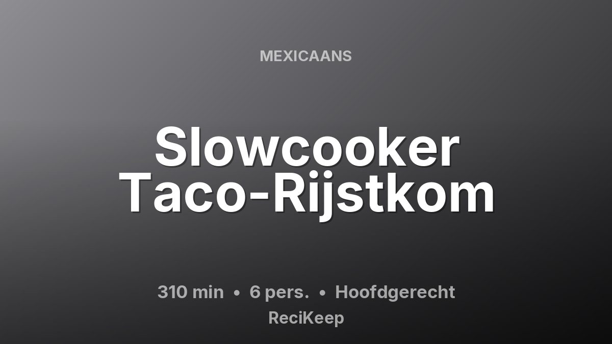 Receptkaart Slowcooker Taco-Rijstkom – Hoofdgerecht