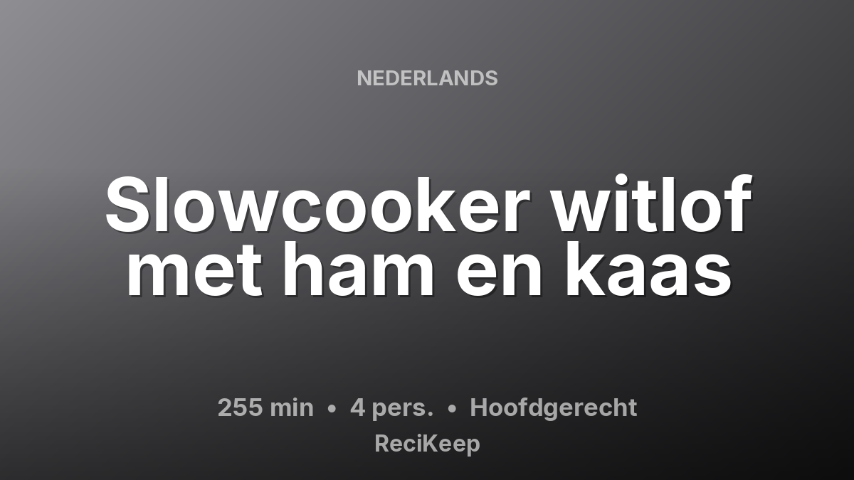 Receptkaart Slowcooker witlof met ham en kaas – Hoofdgerecht