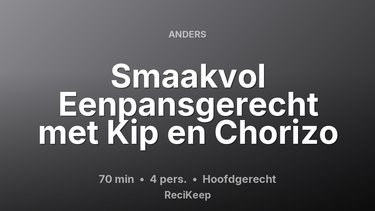 Receptkaart Smaakvol Eenpansgerecht met Kip en Chorizo – Hoofdgerecht