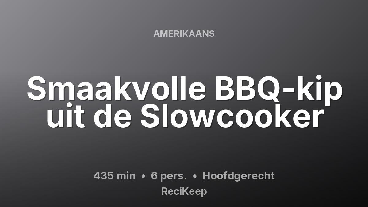 Receptkaart Smaakvolle BBQ-kip uit de Slowcooker – Hoofdgerecht