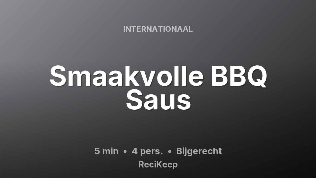 Receptkaart Smaakvolle BBQ Saus – Bijgerecht