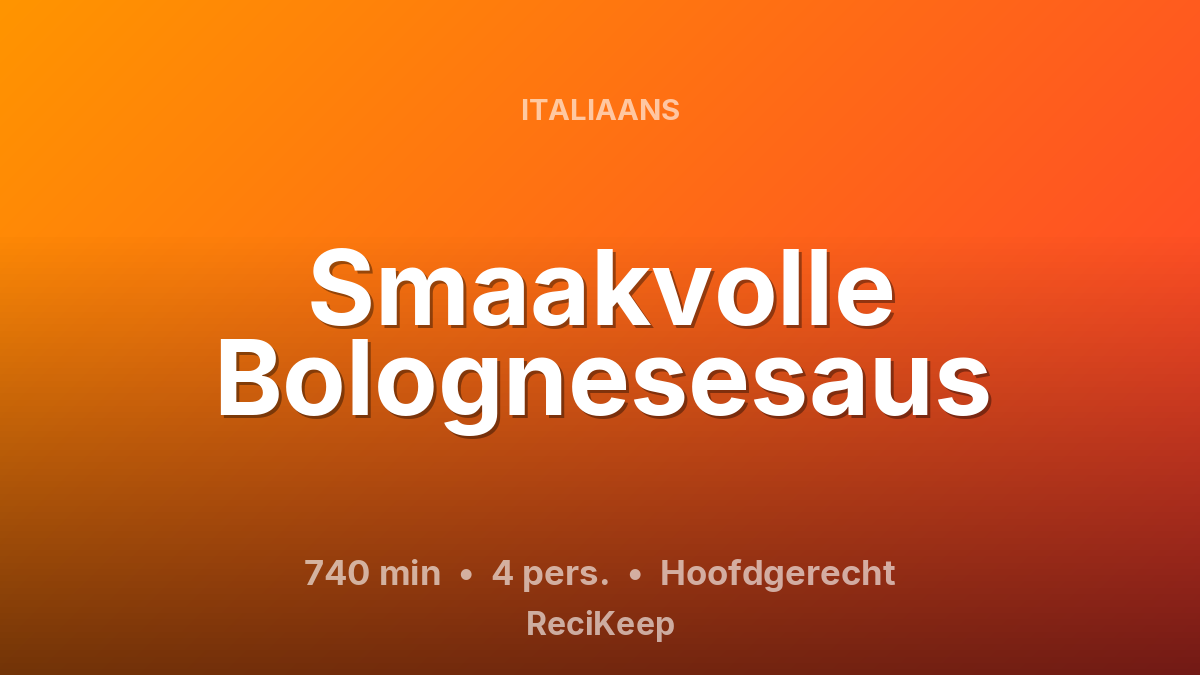 Receptkaart Smaakvolle Bolognesesaus – Hoofdgerecht