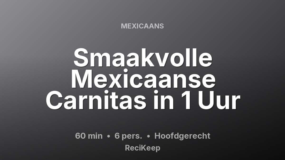 Receptkaart Smaakvolle Mexicaanse Carnitas in 1 Uur – Hoofdgerecht
