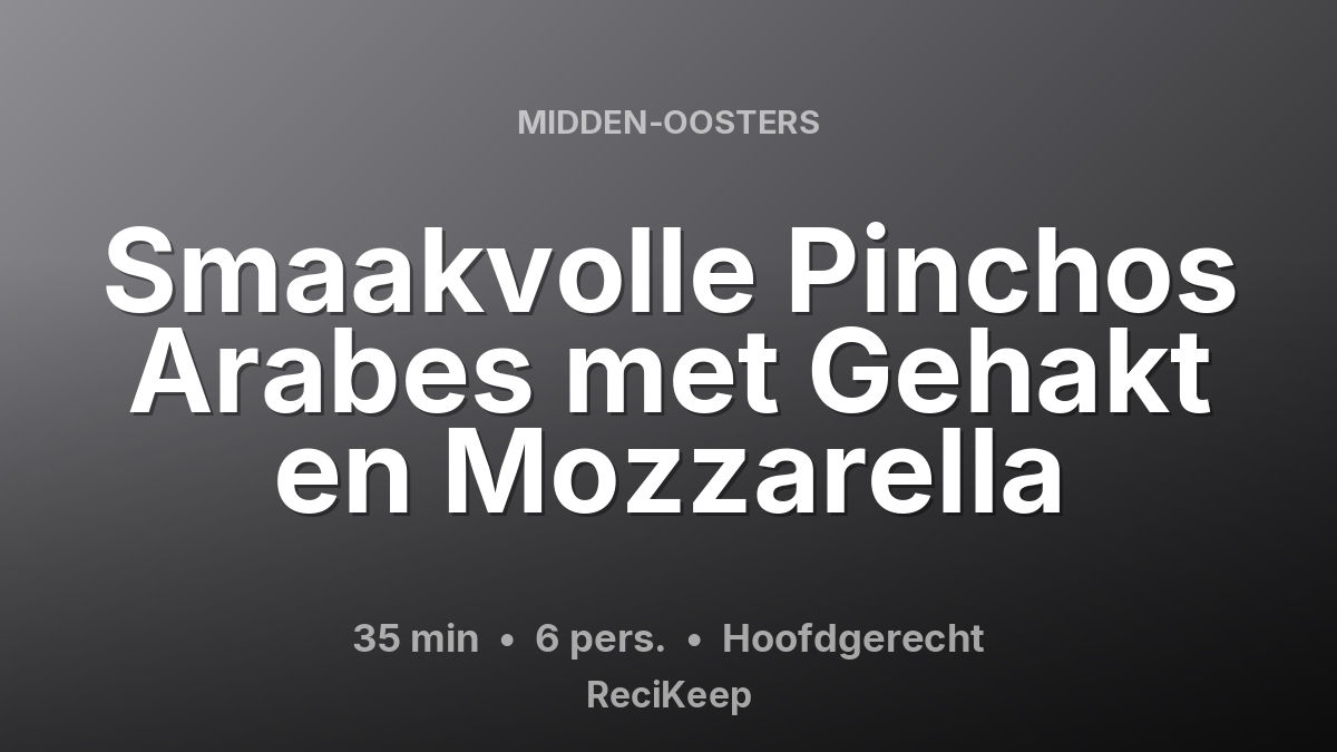 Receptkaart Smaakvolle Pinchos Arabes met Gehakt en Mozzarella – Hoofdgerecht