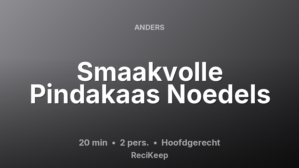 Receptkaart Smaakvolle Pindakaas Noedels – Hoofdgerecht