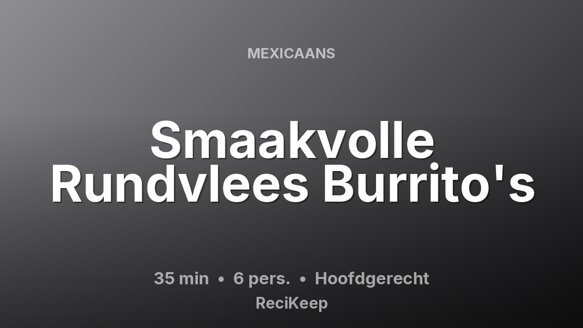Receptkaart Smaakvolle Rundvlees Burrito's – Hoofdgerecht