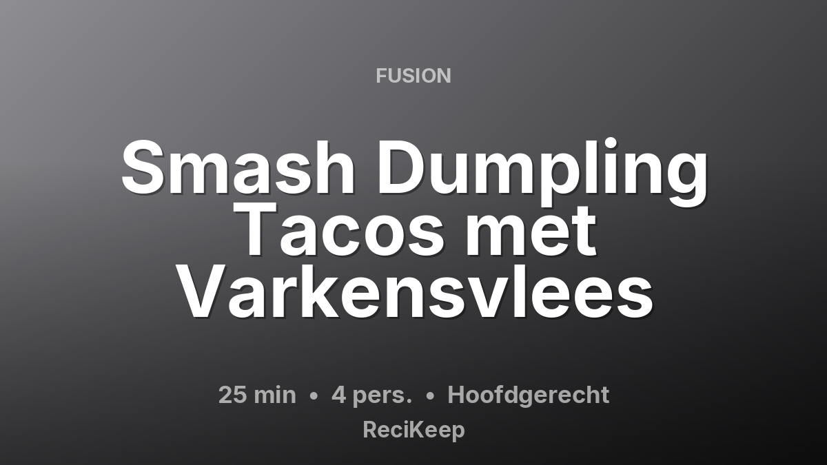 Receptkaart Smash Dumpling Tacos met Varkensvlees – Hoofdgerecht