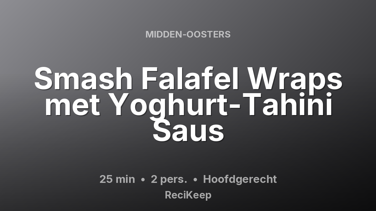 Receptkaart Smash Falafel Wraps met Yoghurt-Tahini Saus – Hoofdgerecht