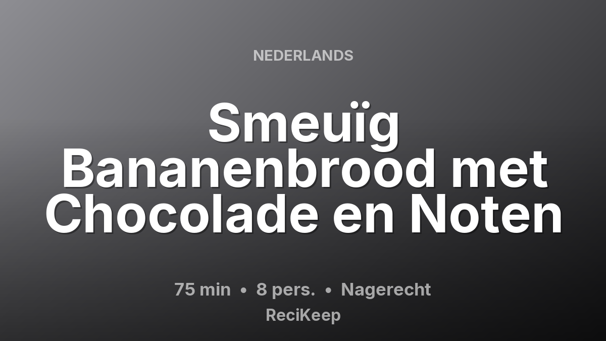 Receptkaart Smeuïg Bananenbrood met Chocolade en Noten – Nagerecht