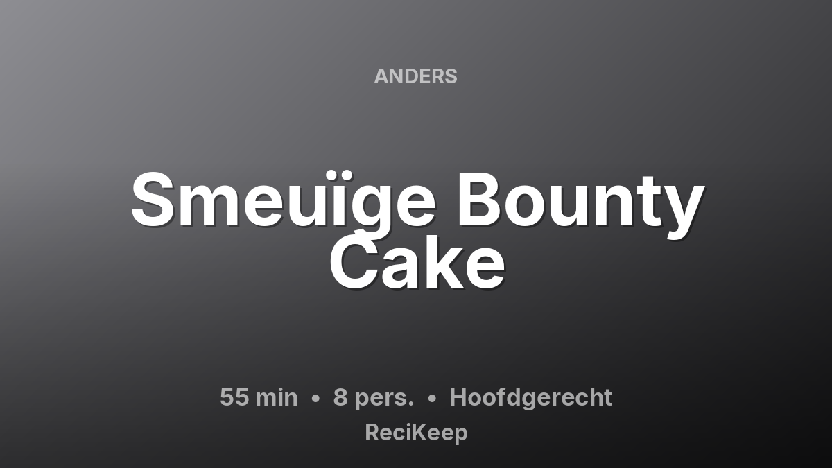 Receptkaart Smeuïge Bounty Cake – Hoofdgerecht
