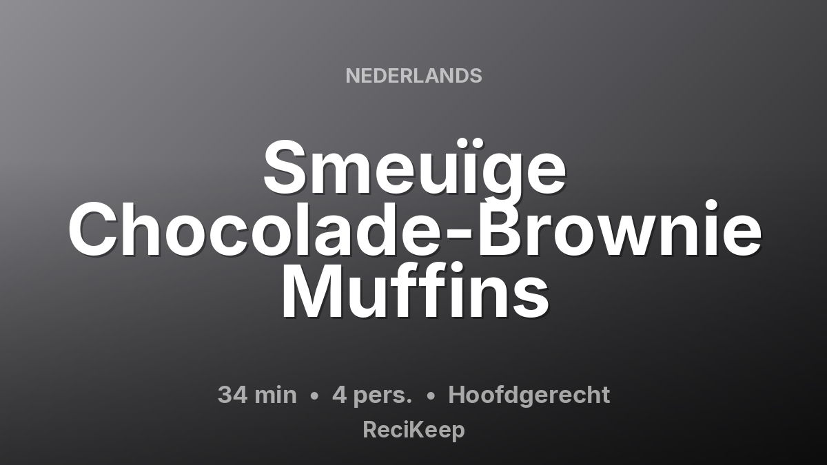 Receptkaart Smeuïge Chocolade-Brownie Muffins – Hoofdgerecht