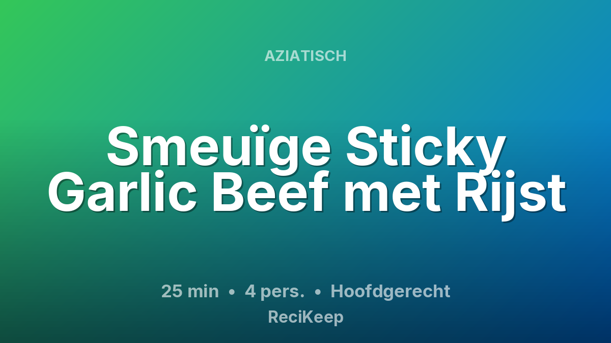Receptkaart Smeuïge Sticky Garlic Beef met Rijst – Hoofdgerecht