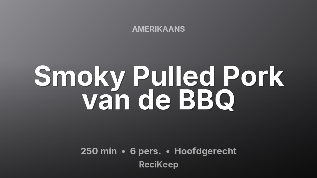 Receptkaart Smoky Pulled Pork van de BBQ – Hoofdgerecht