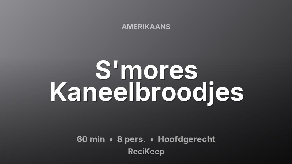 Receptkaart S'mores Kaneelbroodjes – Hoofdgerecht