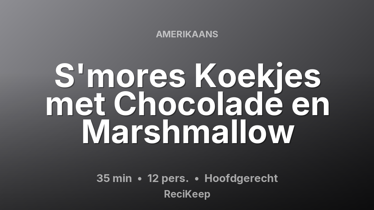 Receptkaart S'mores Koekjes met Chocolade en Marshmallow – Hoofdgerecht