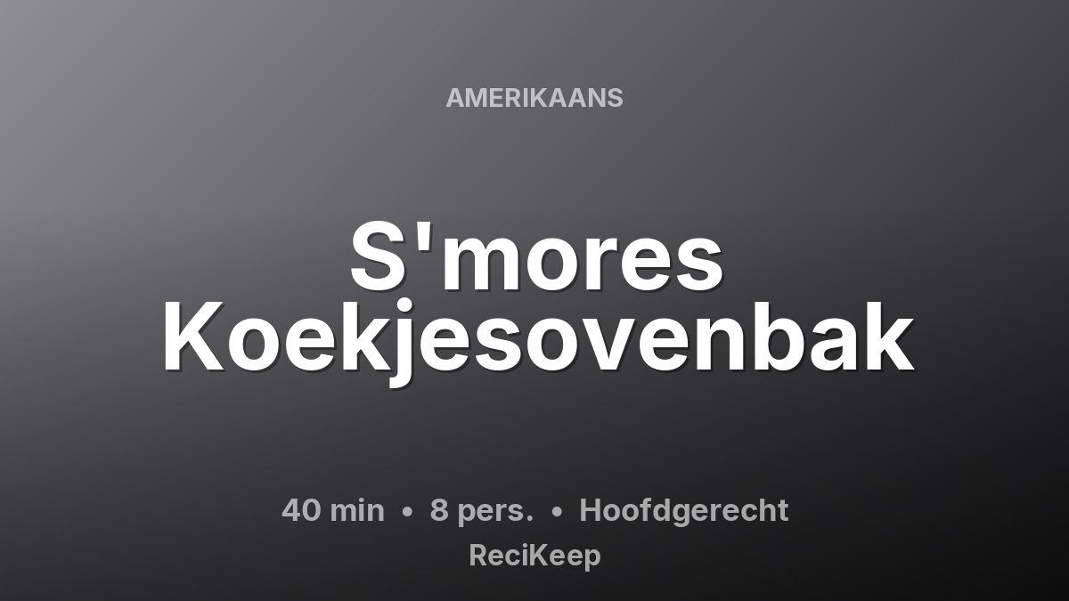 Receptkaart S'mores Koekjesovenbak – Hoofdgerecht